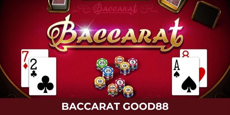 baccarat good88