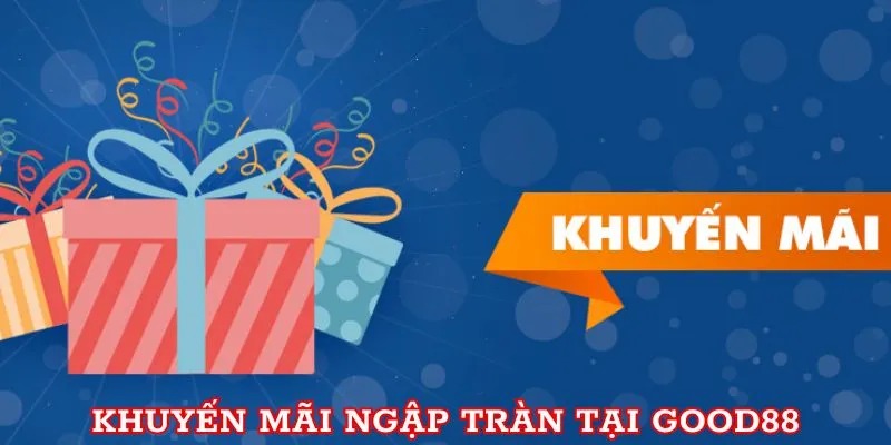 Nhà cái Good88 hướng tới xây dựng một nền tảng cá cược vững mạnh 