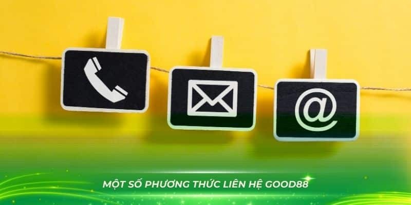 Những phương án giúp kết nối đến bộ phận CSKH Good88 nhanh nhất