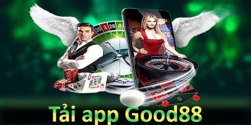 Tải app Good88 ngày càng nhận được sự quan tâm của nhiều thành viên 