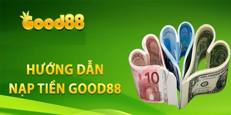 Nạp tiền Good88 bằng tài khoản ngân hàng trở nên phổ biến 